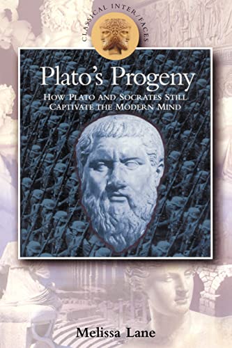 Stock image for Plato's Progeny: How Plato and Socrates Still Captivate the Modern Mind (Classical Inter/Faces) for sale by HPB-Ruby