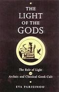 Stock image for The Light of the Gods: The Role of Light in Archaic and Classical Greek Culture for sale by JuddSt.Pancras