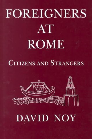 Beispielbild fr Foreigners at Rome: Citizens and Strangers zum Verkauf von Books From California