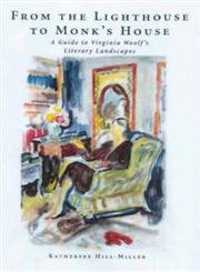 Beispielbild fr From the Lighthouse to Monk's House : A Guide to Virginia Woolf's Literary Landscapes zum Verkauf von MHO - Collectors' Books