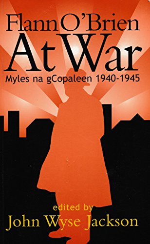 Imagen de archivo de Flann O'Brien At War: Myles na gCoopaleen, 1940-1945 a la venta por Books From California