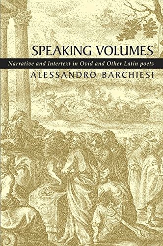 Stock image for Speaking Volumes: Narrative and Intertext in Ovid and Other Latin Poets (Duckworth Classical Essays) for sale by WorldofBooks