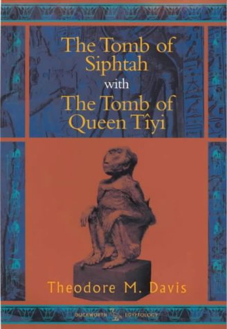 Stock image for Tomb of Siphtah: With the Tomb of Queen Tiyi (Duckworth Egyptology S.) for sale by Powell's Bookstores Chicago, ABAA
