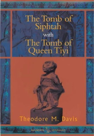 The Tomb of Siphtah; with,The Tomb of Queen Tiyi.