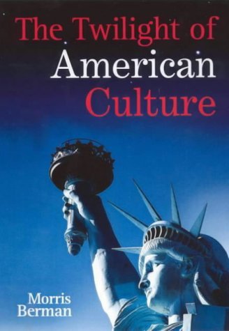 Stock image for The Twilight of American Culture for sale by AwesomeBooks