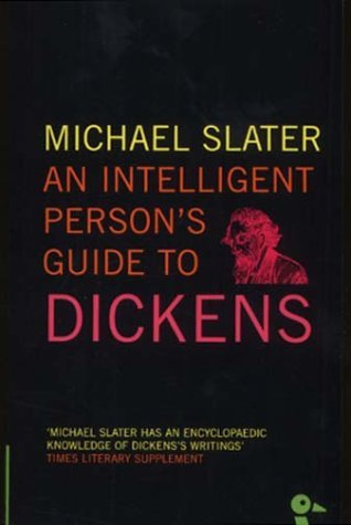 Beispielbild fr An Intelligent Person's Guide to Dickens (Intelligent Person's Guide Series) zum Verkauf von WorldofBooks