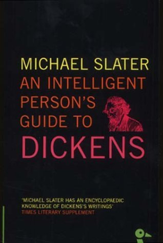 Stock image for An Intelligent Person's Guide to Dickens (Intelligent Person's Guide Series) for sale by WorldofBooks