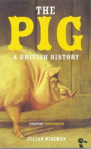 Imagen de archivo de The Pig: A British History (Duckbacks) a la venta por WorldofBooks