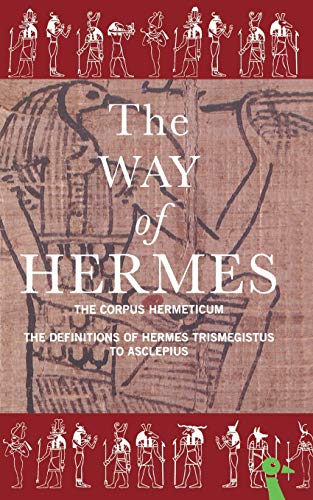 9780715630938: The Way of Hermes: New Translations of the "Corpus Hermeticum" and the "Definitions of Hermes Trismegistus to Asclepius"