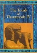 The Tomb of Thoutmosis IV (Duckworth Egyptology Series) (9780715631201) by Davis, Theodore M.