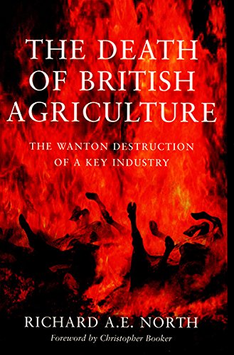 Imagen de archivo de Death of British Agriculture: Wanton Destruction of a Key Industry a la venta por Books From California