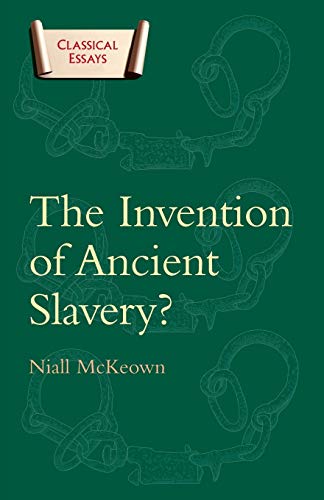 Stock image for The Invention of Ancient Slavery? (Duckworth Classical Essays) for sale by Chiron Media