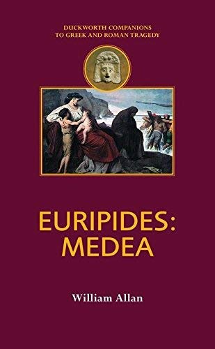 Euripides: Medea (Companions to Greek and Roman Tragedy) (9780715631874) by Allan, William