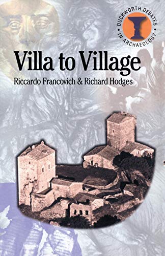 Stock image for Villa to Village: The Transformation of the Roman Countryside (Duckworth Debates in Archaeology) for sale by WorldofBooks