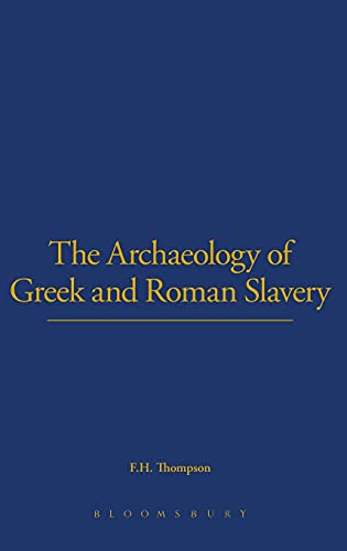 Stock image for The Archaeology of Greek and Roman Slavery for sale by Webbooks, Wigtown