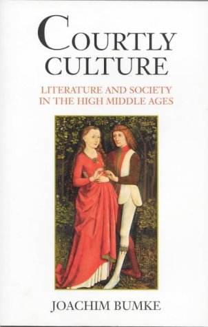 Imagen de archivo de Courtly Culture: Literature and Society in the High Middle Ages a la venta por Reuseabook