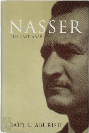 Imagen de archivo de Nasser: The Last Arab a la venta por AwesomeBooks