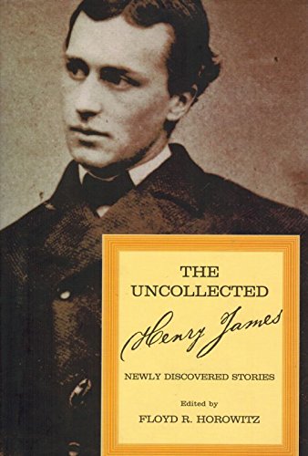 The Uncollected Henry James; Newly Discovered Stories