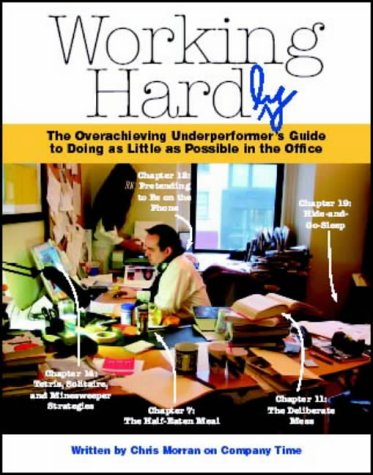 Stock image for Working Hard(ly): The Overachieving Underperformer's Guide to Doing as Little as Possible in the Office for sale by WorldofBooks