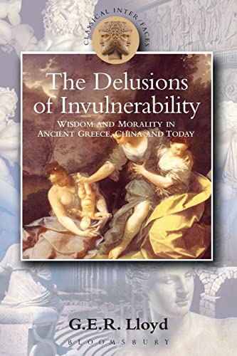 Beispielbild fr Delusions of Invulnerability : Wisdom and Morality in Ancient Greece,China and Today zum Verkauf von Better World Books