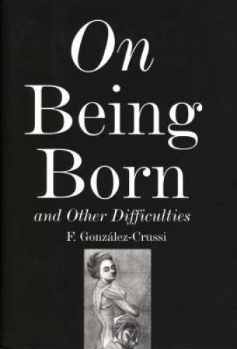 Stock image for On Being Born and Other Difficulties for sale by WorldofBooks