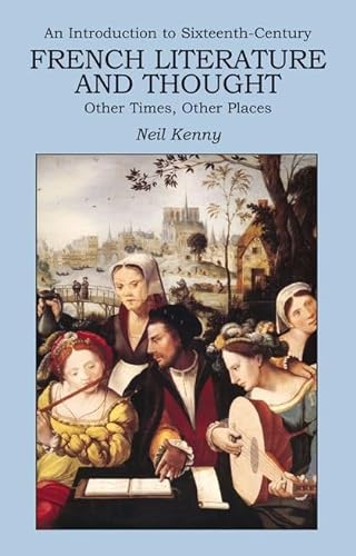 9780715634875: An Introduction to 16th-century French Literature and Thought: Other Times, Other Places (New Readings Series)