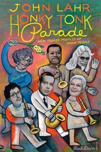 Honky Tonk Parade: New Yorker Profiles of Show People (9780715635445) by Lahr, John
