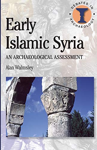 Beispielbild fr Early Islamic Syria (Debates in Archaeology) zum Verkauf von SecondSale
