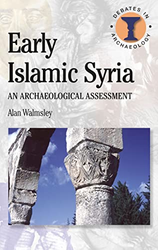 Stock image for Early Islamic Syria (Debates in Archaeology) for sale by SecondSale