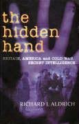 9780715636077: The Hidden Hand: Britain, America and Cold War Secret Intelligence