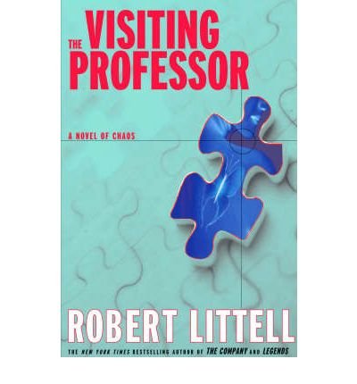 Visiting Professor: A Novel of Chaos (9780715636121) by Robert Littell