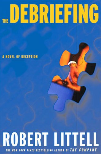 The Debriefing: A Novel of Deception (9780715636138) by Littell, Robert