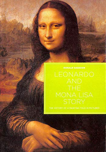 Imagen de archivo de Leonardo and the Mona Lisa Story: The History of a Painting Told in Pictures a la venta por WorldofBooks
