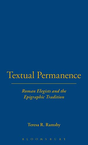 Stock image for Textual Permanence: Roman Elegists and the Epigraphic Tradition for sale by Windows Booksellers