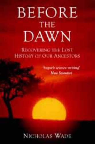 Imagen de archivo de Before the Dawn: Recovering the Lost History of Our Ancestors a la venta por AwesomeBooks