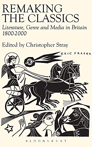 Beispielbild fr Remaking the Classics: Literature, Genre and Media in Britain 1800-2000 zum Verkauf von MIAC-LOA Library