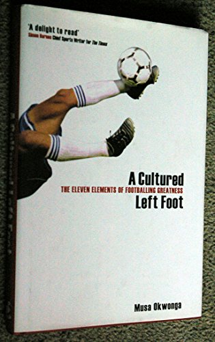 Beispielbild für A Cultured Left Foot: The Eleven Elements of Footballing Greatness zum Verkauf von WorldofBooks