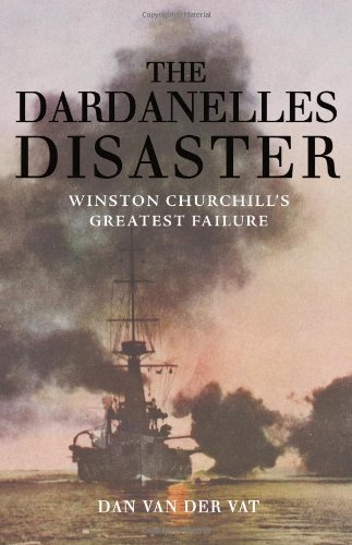 Imagen de archivo de The Dardanelles Disaster: Winston Churchill's Greatest Failure a la venta por Books From California