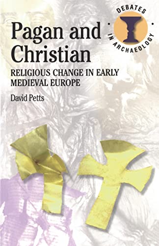 9780715637548: Pagan and Christian: Religious Change in Early Medieval Europe (Debates in Archaeology)