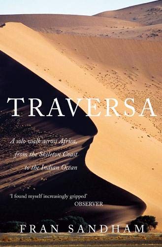 Beispielbild fr Traversa: A Solo Walk Across Africa, from the Skeleton Coast to the Indian Ocean zum Verkauf von WorldofBooks