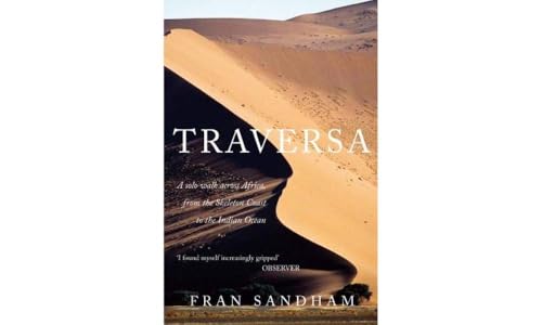 9780715637678: Traversa: A Solo Walk Across Africa, from the Skeleton Coast to the Indian Ocean [Lingua Inglese]