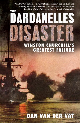 Stock image for The Dardanelles Disaster: Winston Churchill's Greatest Failure. Dan Van Der Vat for sale by ThriftBooks-Atlanta