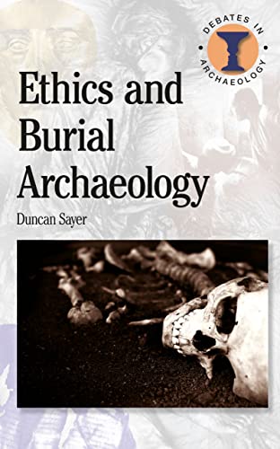 Imagen de archivo de Ethics and Burial Archaeology (Debates in Archaeology) a la venta por WorldofBooks