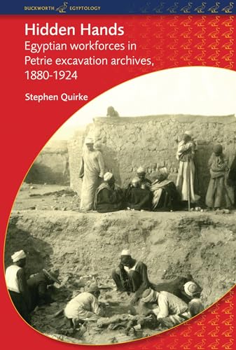 9780715639047: Hidden Hands: Egyptian Workforces in Petrie Excavation Archives, 1880-1924 (BCP Egyptology)