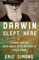 Beispielbild fr Darwin Slept Here: Discovery, Adventure and Swimming Iguanas in Charles Darwin's South America zum Verkauf von WorldofBooks