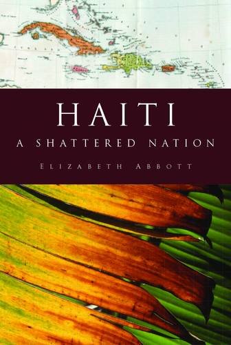 Haiti: A Modern History. Elizabeth Abbott (9780715640807) by Abbott, Elizabeth