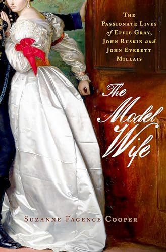 Stock image for The Model Wife: Effie, Ruskin and Millais. Suzanne Fagence Cooper for sale by Front Cover Books