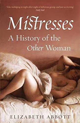 9780715641491: Mistresses: A History of the Other Woman