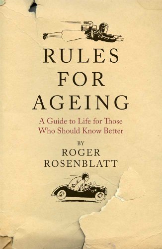 Beispielbild fr Rules for Ageing: A Guide to Life for Those Who Should Know Better zum Verkauf von WorldofBooks