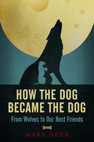 Beispielbild fr How the Dog Became the Dog : From Wolves to Our Best Friends zum Verkauf von Better World Books